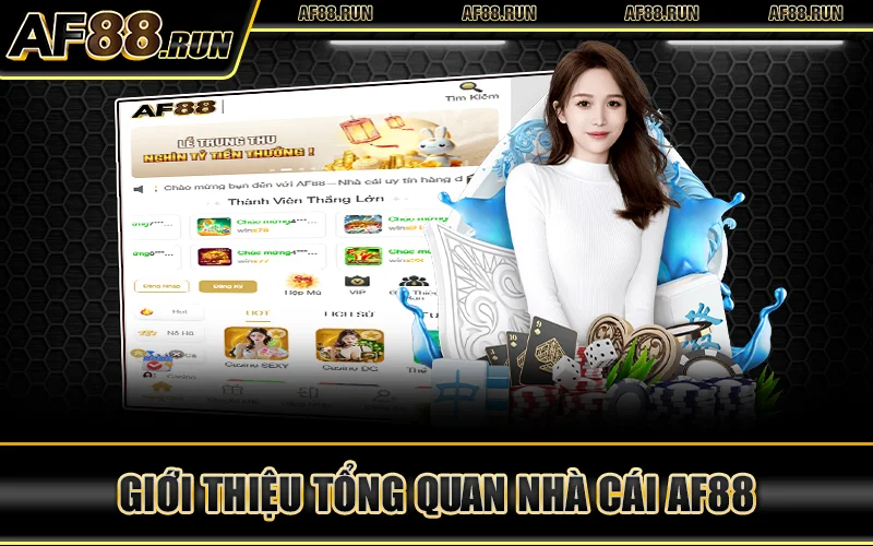 AF88 | Nhà Cái AF88.COM - Thưởng Chào Mừng Code 58K 18 Gioi Thieu Tong Quan Nha Cai AF88