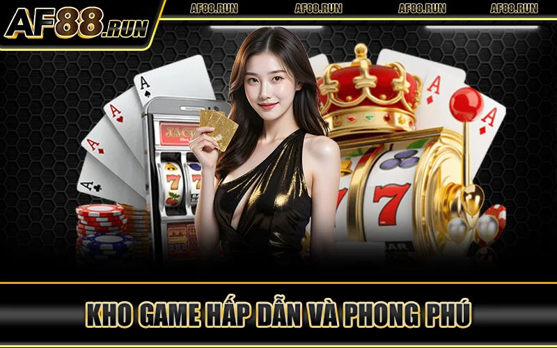 AF88 | Nhà Cái AF88.COM - Thưởng Chào Mừng Code 58K 20 Kho Game Hap Dan Va Phong Phu
