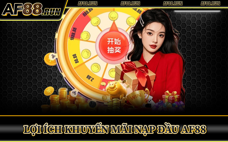 Lợi Ích Khuyến Mãi Nạp Đầu AF88